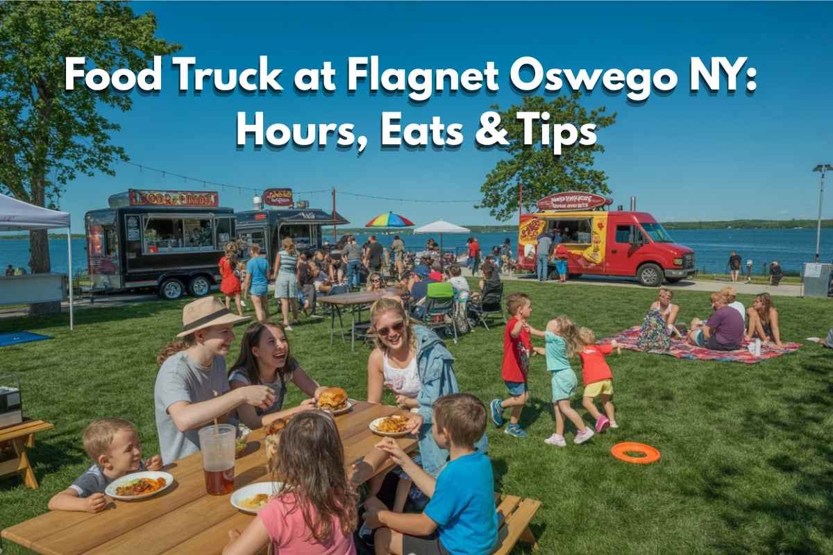 Food Truck at Flagnet Oswego NY: Hours, Eats & Tips